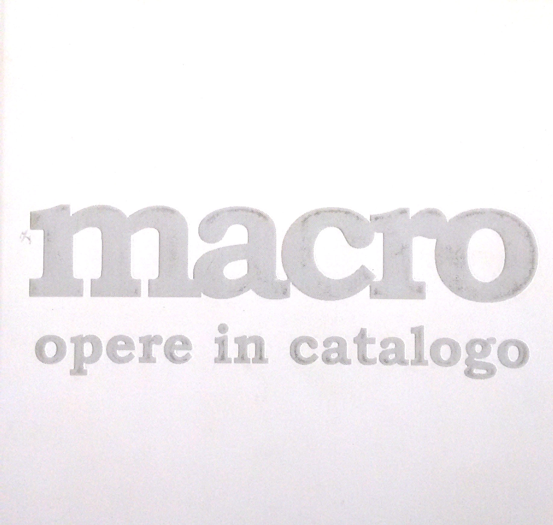 Macro - Opere in catalogo